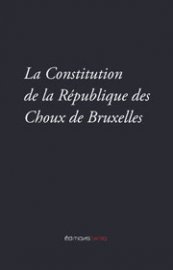 Rentrée littéraire 2007 : La Constitution de la République des Choux de Bruxelles