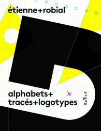 Etienne Robial alphabets + tracés + logotypes de Etienne Robial chez les Editions Magnani