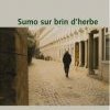 "Sumo sur Brin d'herbe" d'Alexandre Millon