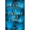 Le serment des limbes : J-C Grangé est un obsédé. Moi aussi