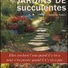Les jardins de succulentes vus par Debra Lee Baldwin