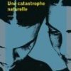 Une catastrophe naturelle