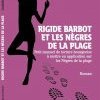 Rigide Barbot et les Nègres de la plage
