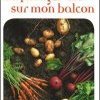 Un potager bio sur mon balcon