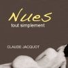  "Nues Tout simplement" de Claude Jacquot : le nu authentique de femmes ordinaires dans l'état de vérité absolue