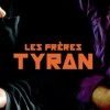 « Les frères tyran »duo follement intelligent & intelligemment fou