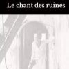 Le Chant des ruines de Léa Cerveau, les souffleurs de vers éditions 