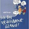 BD : ICH BIN VRAIMENT un GLAND 