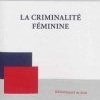LA CRIMINALITÉ FÉMININE par Catherine Ménabé
