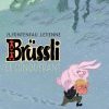BRÜSSLI : Le Conquérant 