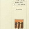 La grande et fabuleuse histoire du commerce