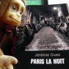 « Paris la nuit, une épiphanie permanente »