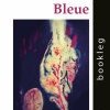 "Bleue" d'Émilie Sciot (bookleg 207)