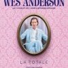 WES ANDERSON, la totale par Christophe Narbonne chez E/P.A (Hachette livre)