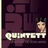QUINTETT - Histoire de DORA MARS (premier mouvement)