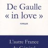 DE GAULLE "IN LOVE", par Michel Martin-Roland, aux éditions Barley
