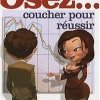 Osez … coucher pour réussir