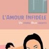 "L'Amour infidèle", un livre à ne pas mettre entre toutes les mains