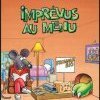IMPREVUS AU MENU 