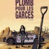 DU PLOMB POUR LES GARCES (1) : les stars prennent du plomb ! 