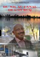  DU NIL AU CANAL DE L'OURCQ, Georges Abdel-Sayed