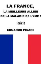 LA FRANCE, LA MEILLEURE ALLIÉE DE LA MALADIE DE LYME 