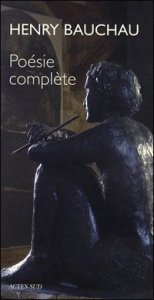 Henry Bauchau : Poésie complète 1950-2009
