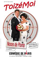 "TOIZEMOI, Noces de Plomb" à la Comédie de Paris