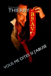 Révélation comique : Thierry Bravo "Vous me dites si j'abuse ?"