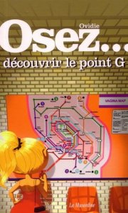 Osez ... découvrir le point G & l'éjaculation féminine