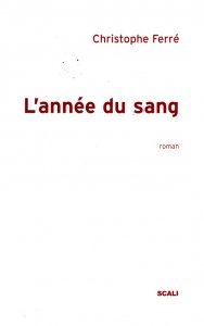 "L'année du Sang" de Christophe Ferré