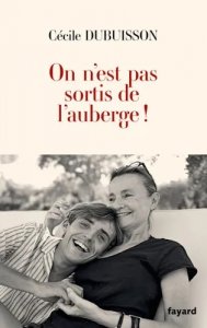 Critique de "On n'est pas sorti de l'auberge" de Cécile Dubuisson (Fayard)