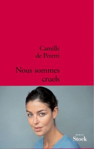 CAMILLE DE PERETTI ET SON LIVRE "NOUS SOMMES CRUELS"