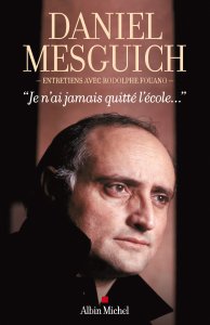  DANIEL MESGUICH « Je n'ai jamais quitté l'école… » 