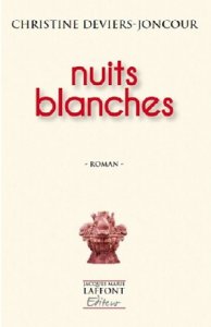 les NUITS BLANCHES de Christine DEVIERS-JONCOUR