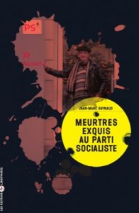 Meurtres exquis au Parti socialiste, un polar anarcho-burlesque