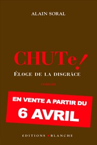 CHUTe d'Alain Soral : un "Roman" jubilatoire