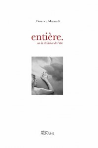 Entière, ou la résilience de l'être, Florence Marsault, Éditions Humaine
