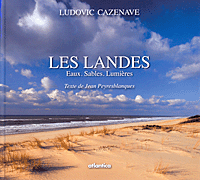 Les Landes – Eaux, sables, lumières ...
