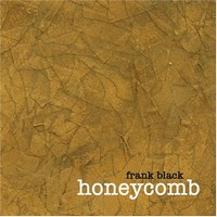 FRANK BLACK, Honeycomb