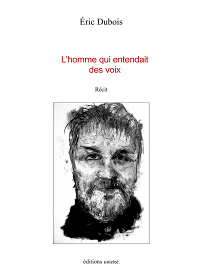  L'homme qui entendait des voix, Eric Dubois