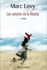 Les enfants de la liberté, Marc Levy