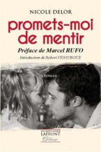 PROMETS-MOI DE MENTIR, par Nicole Delor