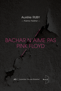 Critique de "Bachar n'aime pas Pink Floyd" d'Aurélie Ruby (Editions Porte 7)
