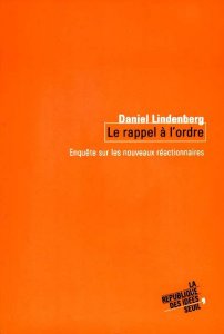 Pourquoi faut-il lire et défendre Daniel Lindenberg ?