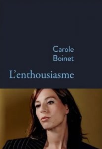 Critique de "L'enthousiasme" de Carole Boinet