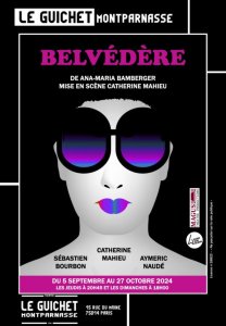 BELVÉDÈRE au Guichet Montparnasse 