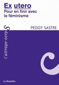 Ex Utero : un livre pour en finir avec le féminisme.