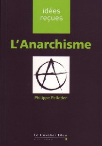 Défaites vos idées toutes faites sur l'anarchisme