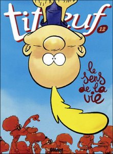 TITEUF : le Sens de la Vie ! 
